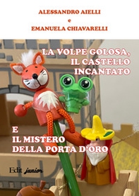 La volpe golosa, il castello incantato e il mistero della porta d'oro - Librerie.coop La volpe golosa, il castello incantato e il mistero della porta d'oro - Librerie.coop