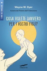 Cosa volete davvero per i vostri figli? - Librerie.coop