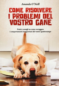 Come risolvere i problemi del vostro cane - Librerie.coop