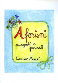 Aforismi pungenti e pensanti - Librerie.coop Aforismi pungenti e pensanti - Librerie.coop