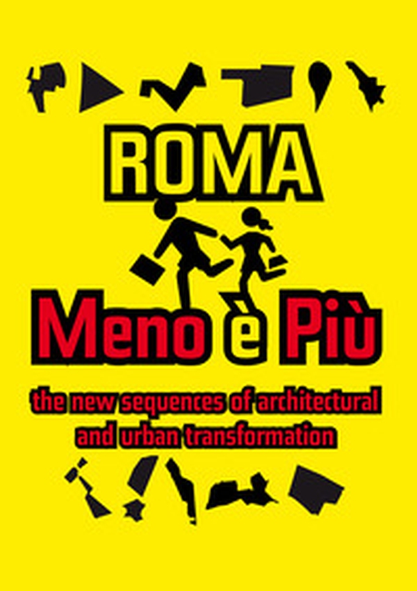 Roma menoèpiù. The new sequence of the architectural and urban transformation. Ediz. italiana - Librerie.coop Roma menoèpiù. The new sequence of the architectural and urban transformation. Ediz. italiana - Librerie.coop