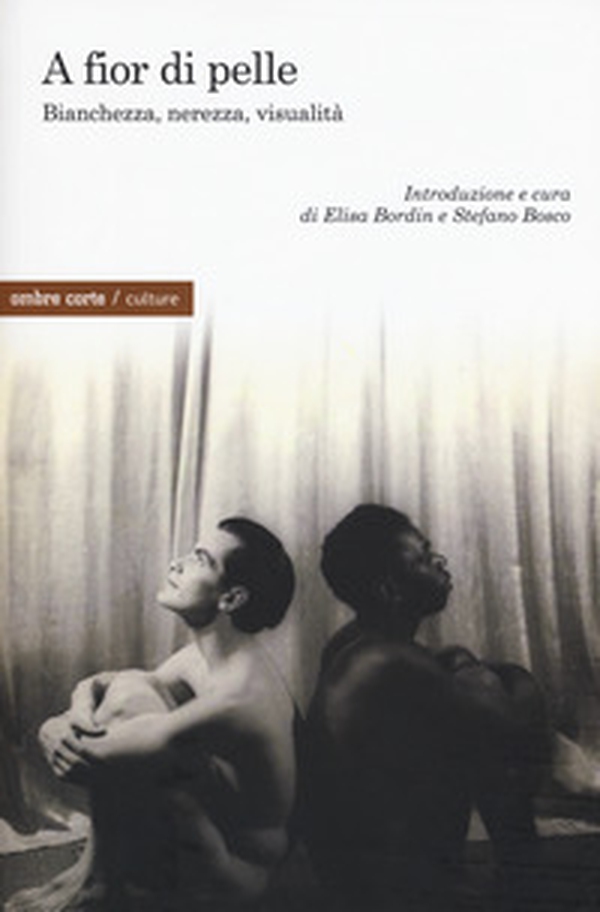 A fior di pelle. Bianchezza, nerezza, visualità Librerie.coop