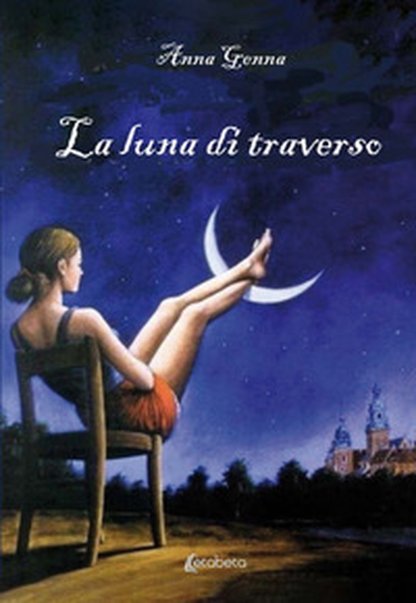 La luna di traverso - Librerie.coop La luna di traverso - Librerie.coop
