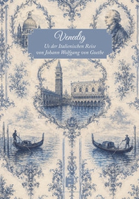 Venedig. Aus der Italienischen Reise von Johann Wolfgang von Goethe - Librerie.coop
