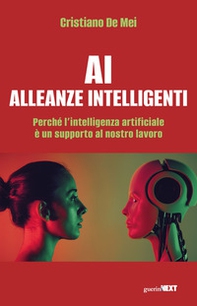 AI Alleanze Intelligenti. Perché l'intelligenza artificiale è un supporto al nostro lavoro - Librerie.coop