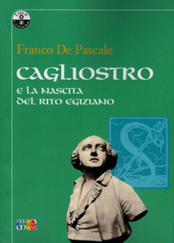 Cagliostro e la nascita del rito egiziano. Alcuni studi e saggi storico-critici - Librerie.coop Cagliostro e la nascita del rito egiziano. Alcuni studi e saggi storico-critici - Librerie.coop