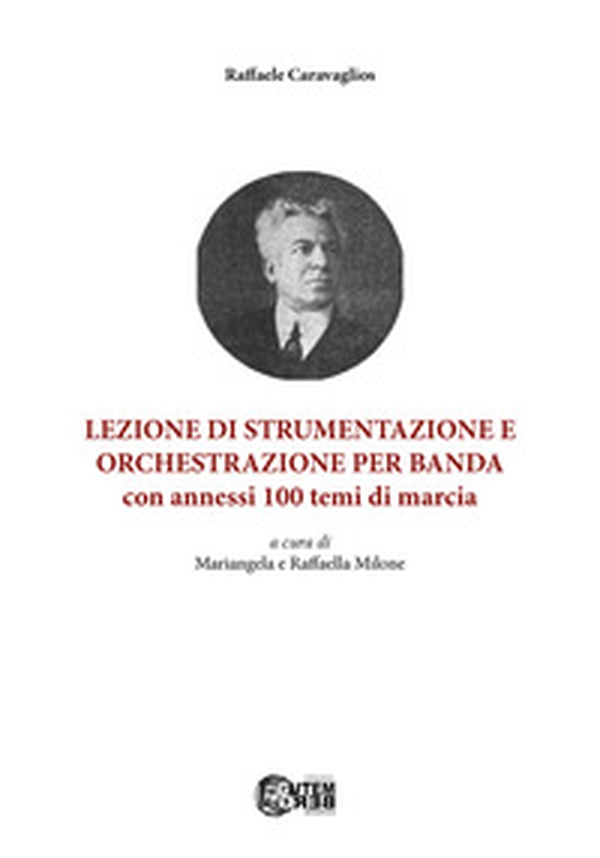 Lezione di strumentazione e orchestrazione per banda, con annessi 100 temi di marcia. Ediz. italiana e inglese - Librerie.coop Lezione di strumentazione e orchestrazione per banda, con annessi 100 temi di marcia. Ediz. italiana e inglese - Librerie.coop