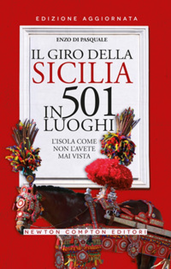 Il giro della Sicilia in 501 luoghi. L'isola come non l'avete mai vista - Librerie.coop Il giro della Sicilia in 501 luoghi. L'isola come non l'avete mai vista - Librerie.coop
