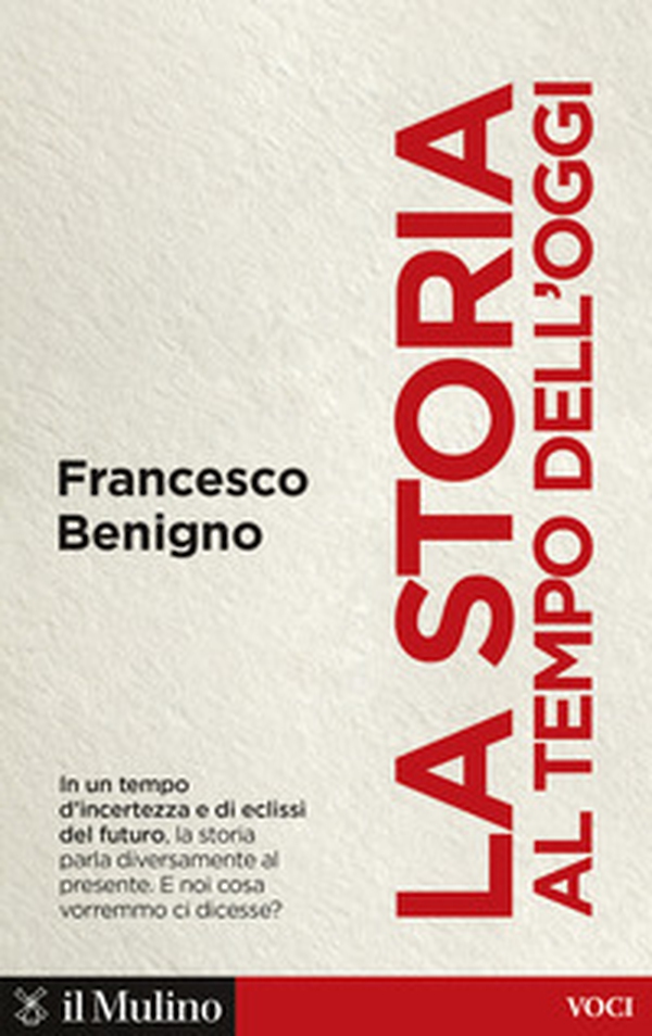 La storia al tempo dell'oggi - Librerie.coop La storia al tempo dell'oggi - Librerie.coop