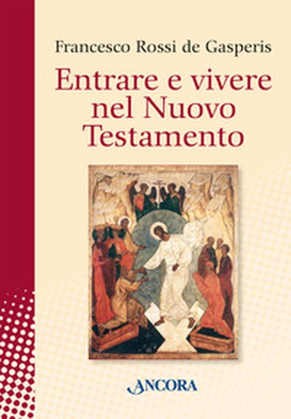 Entrare e vivere nel Nuovo Testamento - Librerie.coop Entrare e vivere nel Nuovo Testamento - Librerie.coop