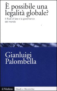 È possibile una legalità globale? Il rule of law e la governance del mondo - Librerie.coop