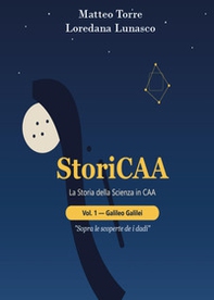 StoriCAA. La storia della scienza in CAA - Vol. 1 - Librerie.coop