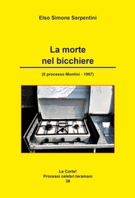 La morte nel bicchiere. Il processo Montini. 1967 - Librerie.coop