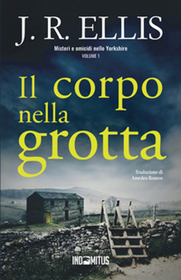 Il corpo nella grotta. Misteri e omicidi nello Yorkshire - Vol. 1 - Librerie.coop