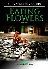 Eating flowers - Librerie.coop Eating flowers - Librerie.coop