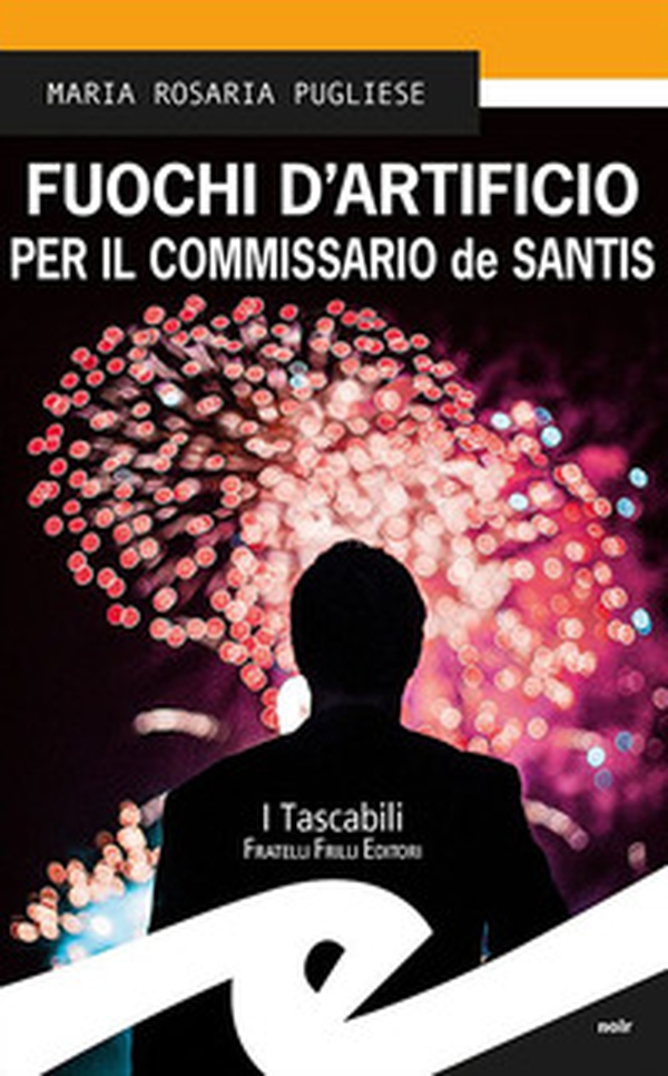 Fuochi d'artificio per il commissario de Santis - Librerie.coop Fuochi d'artificio per il commissario de Santis - Librerie.coop