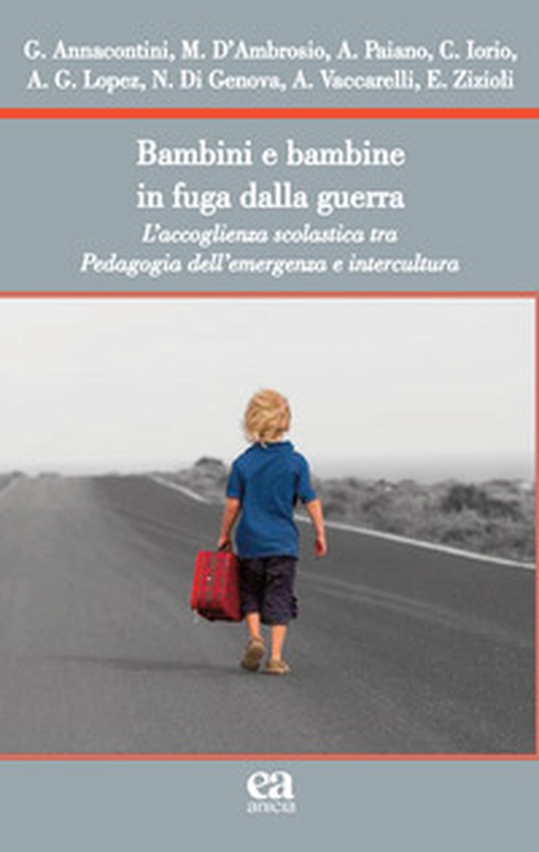 Bambini e bambine in fuga dalla guerra. L'accoglienza scolastica tra Pedagogia dell'emergenza e intercultura - Librerie.coop Bambini e bambine in fuga dalla guerra. L'accoglienza scolastica tra Pedagogia dell'emergenza e intercultura - Librerie.coop