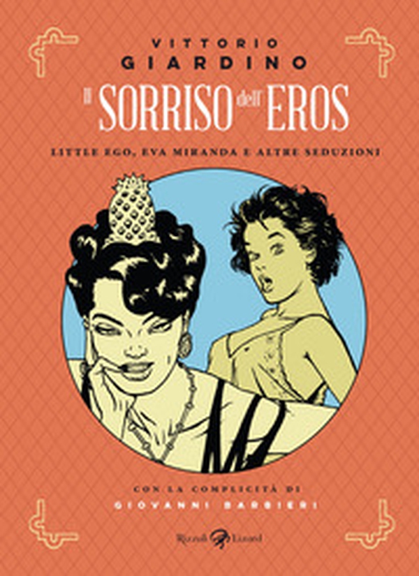 Il sorriso dell'eros. Little Ego, Eva Miranda e altre seduzioni - Librerie.coop Il sorriso dell'eros. Little Ego, Eva Miranda e altre seduzioni - Librerie.coop