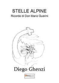 Stelle Alpine. Ricordo di Don Mario Guerini - Librerie.coop