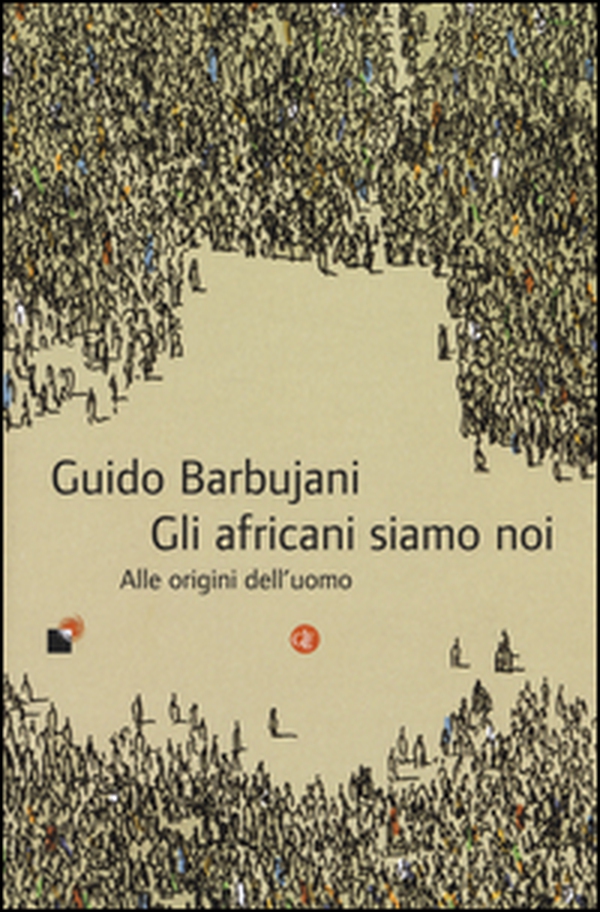 Gli africani siamo noi. Alle origini dell'uomo - Librerie.coop Gli africani siamo noi. Alle origini dell'uomo - Librerie.coop