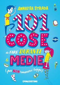101 cose da fare durante le medie (per non rimanerci troppo) - Librerie.coop 101 cose da fare durante le medie (per non rimanerci troppo) - Librerie.coop