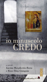 Io minuscolo credo - Librerie.coop Io minuscolo credo - Librerie.coop