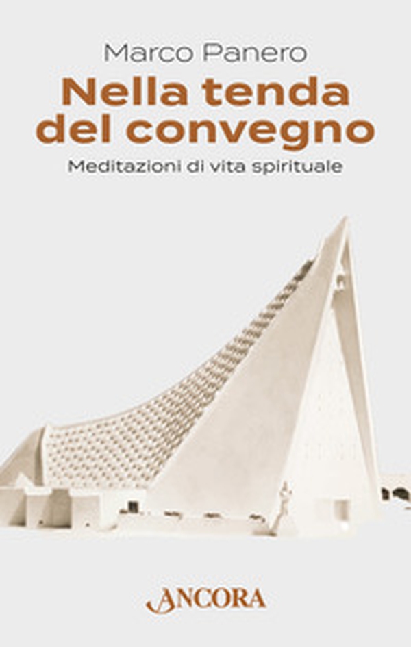 Nella tenda del convegno. Meditazioni di vita spirituale - Librerie.coop Nella tenda del convegno. Meditazioni di vita spirituale - Librerie.coop