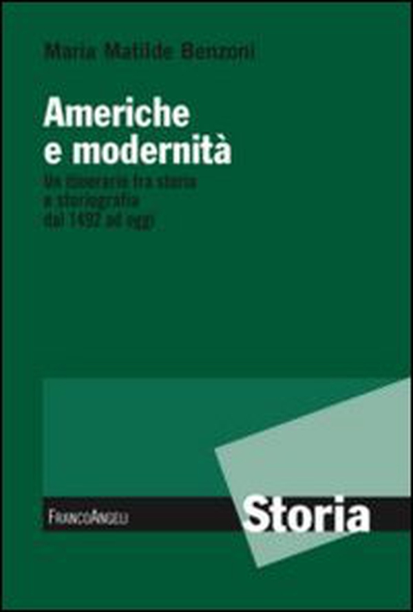 Americhe e modernità. Un itinerario fra storia e storiografia dal 1492 ad oggi - Librerie.coop Americhe e modernità. Un itinerario fra storia e storiografia dal 1492 ad oggi - Librerie.coop