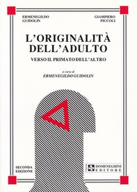 L'originalità dell'adulto. Verso il primato dell'altro - Librerie.coop L'originalità dell'adulto. Verso il primato dell'altro - Librerie.coop