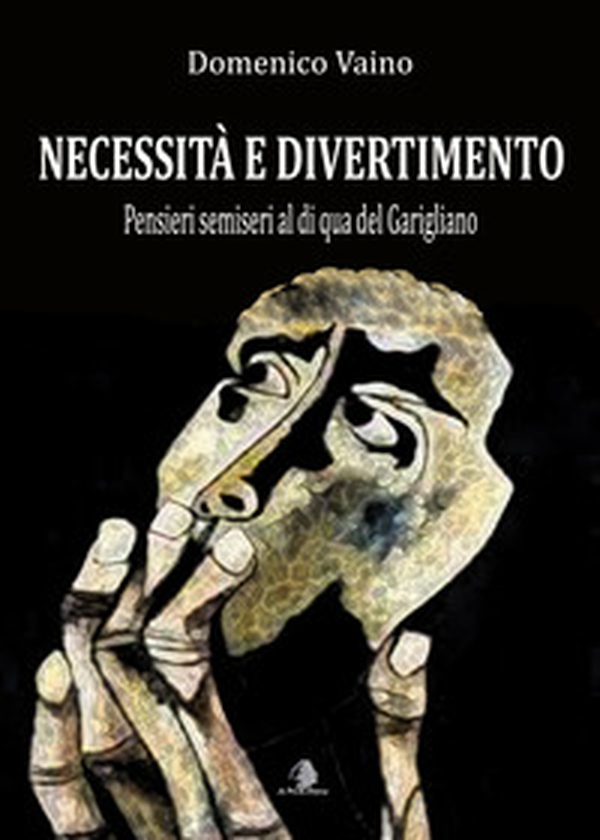 Necessità e divertimento. Pensieri semiseri al di qua del Garigliano - Librerie.coop Necessità e divertimento. Pensieri semiseri al di qua del Garigliano - Librerie.coop