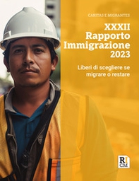 XXXII rapporto immigrazione 2023. Liberi di scegliere se migrare o restare - Librerie.coop