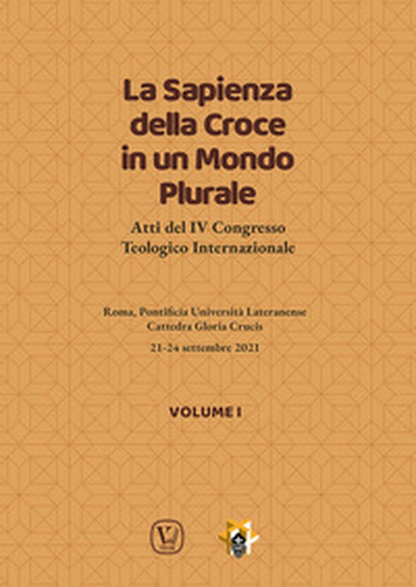 La sapienza della croce in un mondo plurale. Atti del 4° Congresso teologico internazionale - Vol. 1 - Librerie.coop La sapienza della croce in un mondo plurale. Atti del 4° Congresso teologico internazionale - Vol. 1 - Librerie.coop