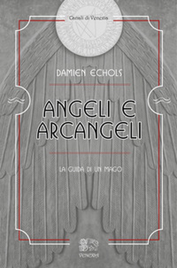 Angeli e arcangeli, la guida di un mago - Librerie.coop Angeli e arcangeli, la guida di un mago - Librerie.coop