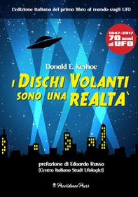 I dischi volanti sono una realtà. 1947-1917. 70 anni di UFO - Librerie.coop