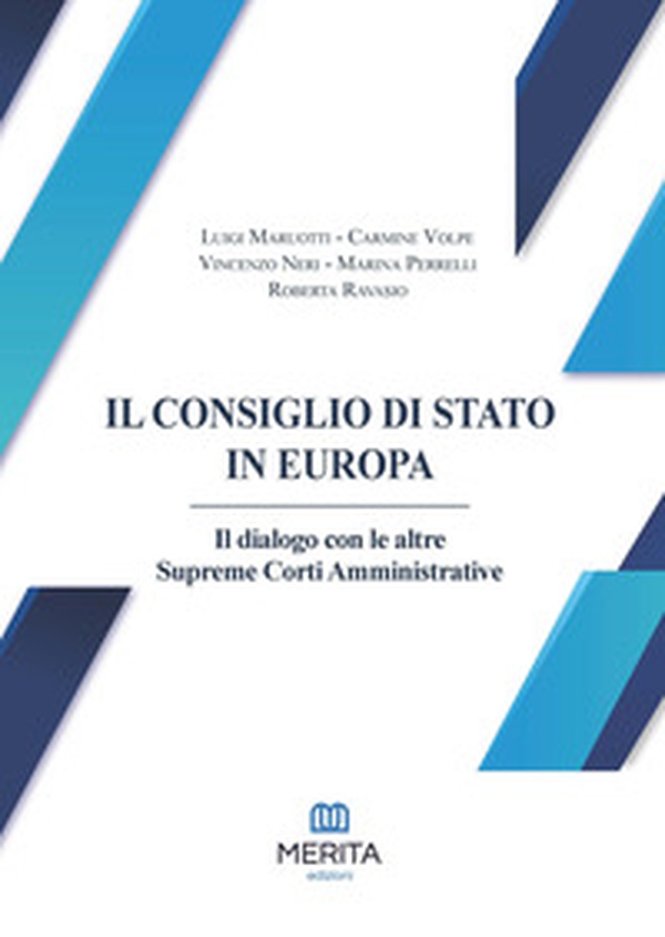 Il Consiglio di Stato in Europa. Il dialogo con le altre Supreme Corti Amministrative - Librerie.coop