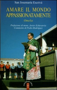 Amare il mondo appassionatamente. Omelia - Librerie.coop Amare il mondo appassionatamente. Omelia - Librerie.coop