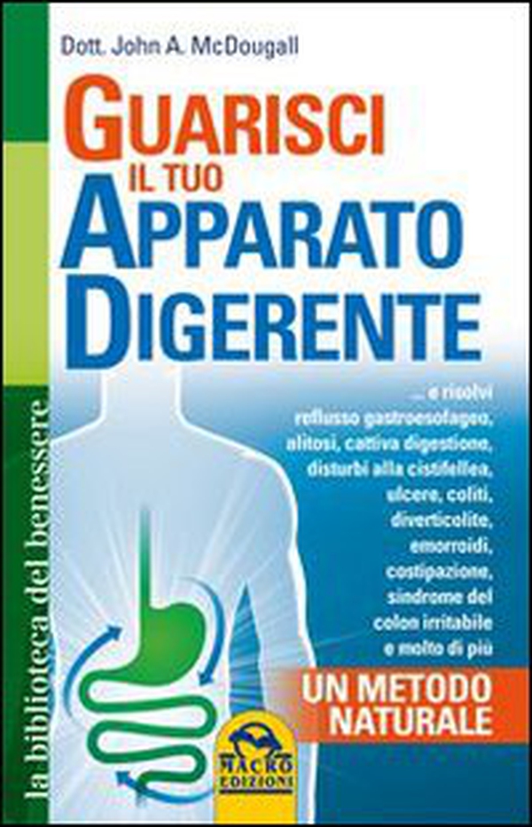 Guarisci il tuo apparato digerente. Un metodo naturale - Librerie.coop Guarisci il tuo apparato digerente. Un metodo naturale - Librerie.coop
