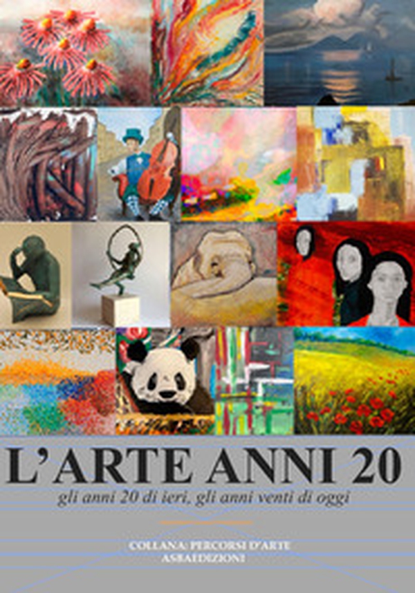 L'arte anni 20. Gli anni 20 di ieri, gli anni 20 di oggi - Librerie.coop L'arte anni 20. Gli anni 20 di ieri, gli anni 20 di oggi - Librerie.coop