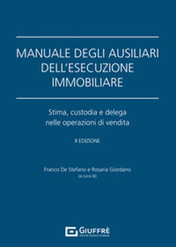 Manuale degli ausiliari dell'esecuzione immobiliare. Addenda di aggiornamento. Stima, custodia e delega nelle operazioni di vendita - Librerie.coop Manuale degli ausiliari dell'esecuzione immobiliare. Addenda di aggiornamento. Stima, custodia e delega nelle operazioni di vendita - Librerie.coop
