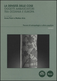 La densità delle cose. Oggetti ambasciatori tra Oceania e Europa - Librerie.coop La densità delle cose. Oggetti ambasciatori tra Oceania e Europa - Librerie.coop