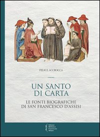 Un santo di carta. Le fonti biografiche di san Francesco d'Assisi - Librerie.coop Un santo di carta. Le fonti biografiche di san Francesco d'Assisi - Librerie.coop