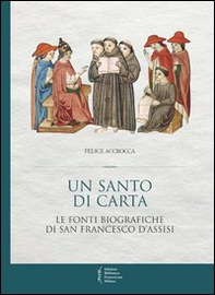 Un santo di carta. Le fonti biografiche di san Francesco d'Assisi - Librerie.coop