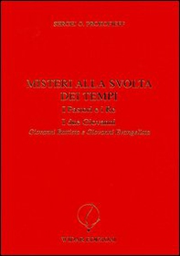 Misteri alla svolta dei tempi. I pastori e i re-I due Giovanni-Giovanni Battista e Giovanni Evangelista - Librerie.coop