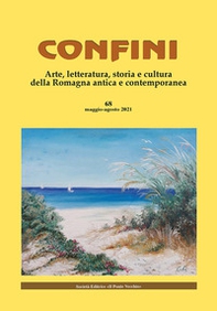 Confini. Arte, letteratura, storia e cultura della Romagna antica e contemporanea - Librerie.coop
