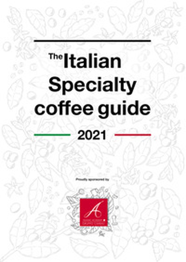 The Italian specialty coffee guide 2021. Ediz. italiana e inglese - Librerie.coop The Italian specialty coffee guide 2021. Ediz. italiana e inglese - Librerie.coop