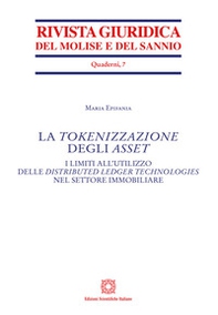 La tokenizzazione degli Asset. I limiti all'utilizzo delle distributed ledger technologies nel settore immobiliare - Librerie.coop