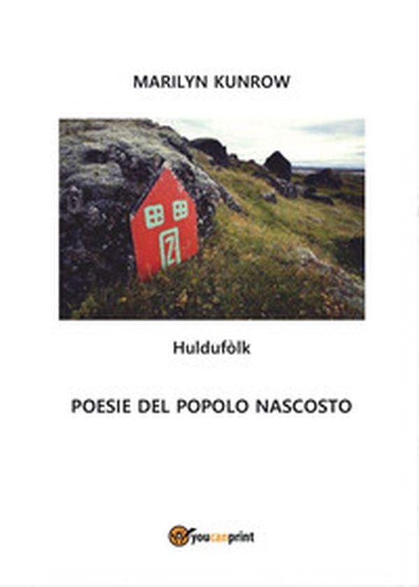 Huldufòlk. Poesie del popolo nascosto - Librerie.coop Huldufòlk. Poesie del popolo nascosto - Librerie.coop