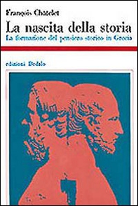 La nascita della storia. La formazione del pensiero storico in Grecia - Librerie.coop La nascita della storia. La formazione del pensiero storico in Grecia - Librerie.coop