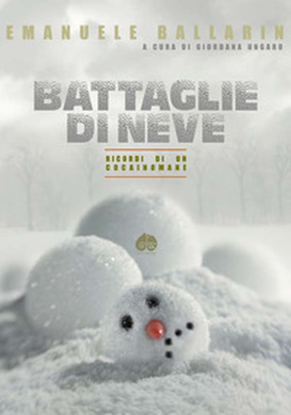 Battaglie di Neve. Ricordi di un cocainomane - Librerie.coop Battaglie di Neve. Ricordi di un cocainomane - Librerie.coop