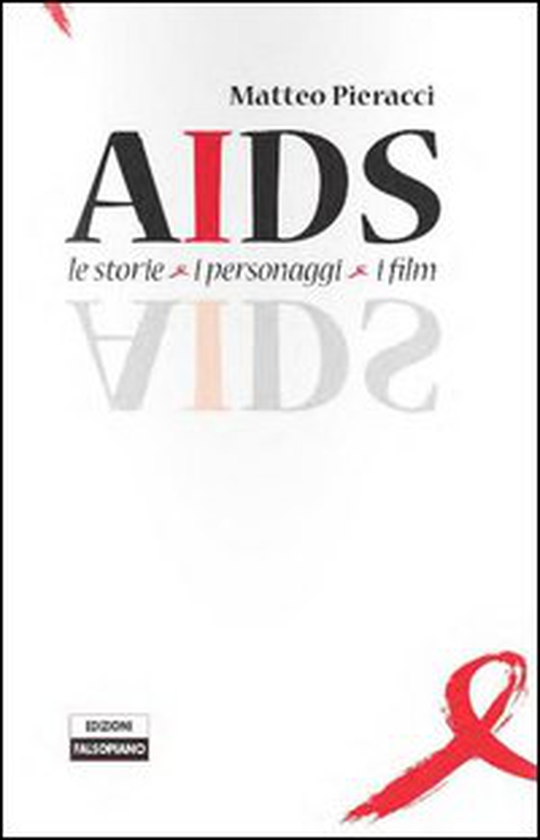 AIDS. Le storie, i personaggi, i film - Librerie.coop AIDS. Le storie, i personaggi, i film - Librerie.coop